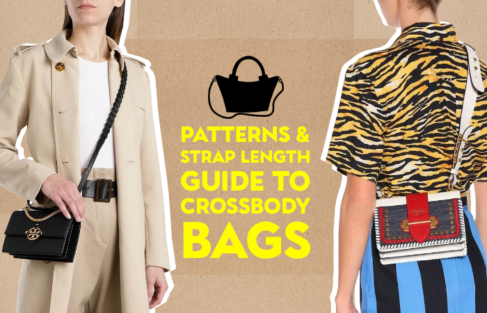 Patterns & Strap Length Guide to Crossbody Bags