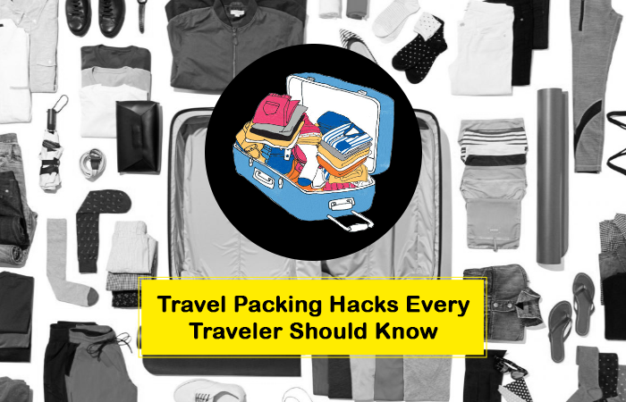 Travel Packing Hacks Every Traveler Should Know