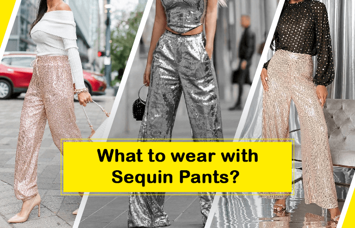 What to wear with Sequin Pants?