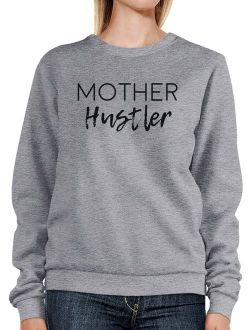 Mother Hustler Gray Unisex Graphic Sweatshirt Mothers Day Gift Idea