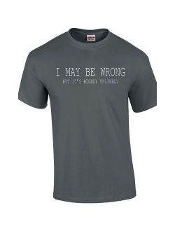 Mens Funny Sayings Slogans T Shirts-I May Be Wrong tshirt-charcoal-4xl