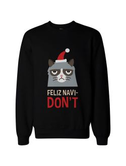 Funny Grumpy Cat Graphic Sweatshirt Feliz Navi-Dont Funny Holiday Sweater