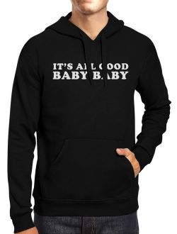 Its All Good Baby Unisex Black Hoodie Pullover Funny Typography