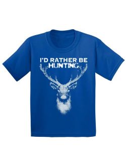 Deer Hunting T Shirt for Boys I Would Rather be Hunting Shirt for Girls Deer Hunting Lovers Gifts Hunter T Shirt for Children I Love Hunting Shirt I'd Rath