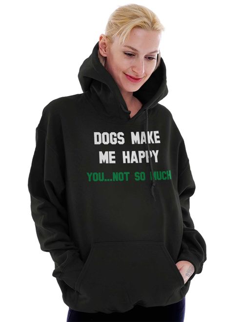 Brisco Brands Dogs Make Me Happy Not You Pullover Hoodie Sweatshirt