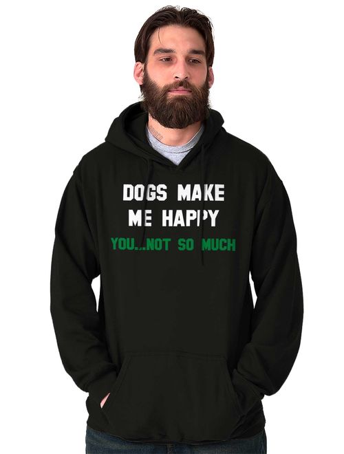 Brisco Brands Dogs Make Me Happy Not You Pullover Hoodie Sweatshirt