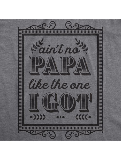 Creeper Ain't No Papa Like The One I Got Baby Bodysuit Funny Fathers Day Tee For Baby