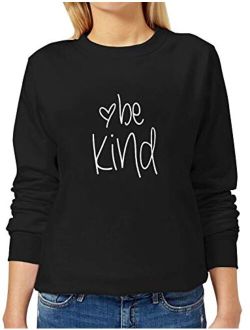 Women Be Kind Sweatshirt Cute Graphic Tees Blessed Shirt Inspirational Long Sleeve Tops Blouse Pullover
