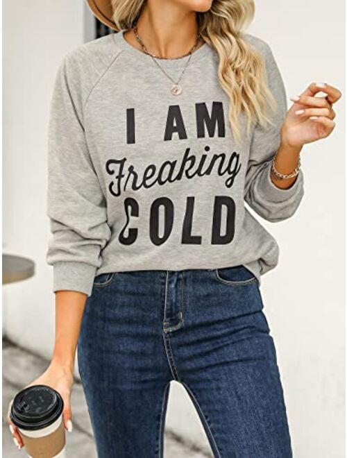 CUPSHE Women's I Am Freaking Cold Print Long Sleeve Sweatshirt Pullover T Shirt