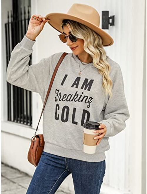CUPSHE Women's I Am Freaking Cold Print Long Sleeve Sweatshirt Pullover T Shirt