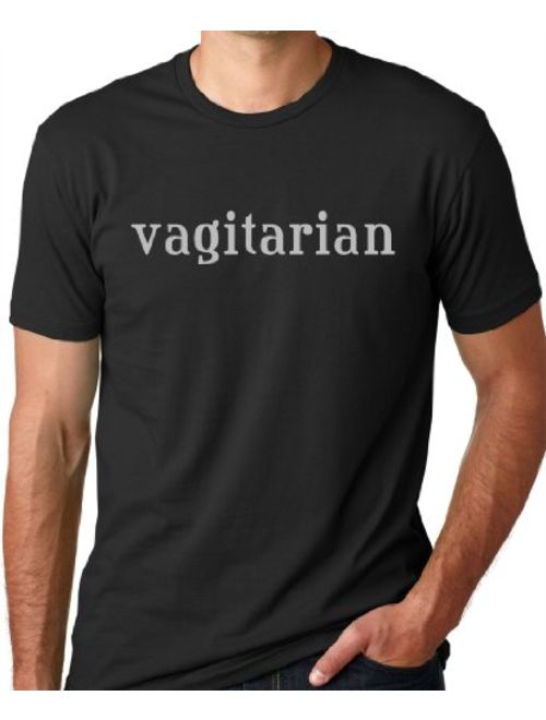 Think Out Loud Apparel Vagitarian Funny T-Shirt Humor Tee