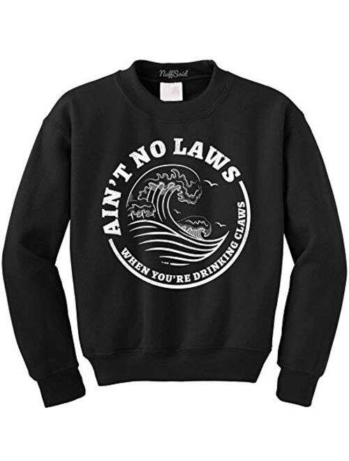 NuffSaid Ain't No Laws When You're Drinking Claws Sweatshirt - Funny Unisex Hard Seltzer Crewneck