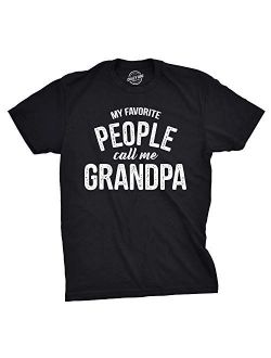 Mens My Favorite People Call Me Grandpa Tshirt Funny Fathers Day Tee for Guys