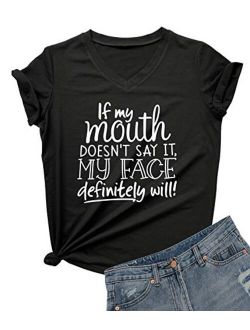 DANVOUY Womens If My Mouth Doesn't Say It My Face Definitely Will T Shirt