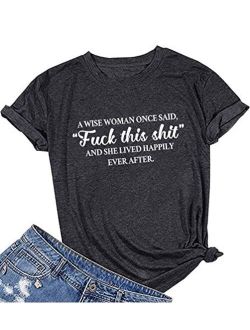 MAXTREE Women A Wise Woman Once Said Graphic Cute T Shirts Funny Tees