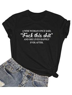 ROSEPARK Womens A Wise Woman Once Said Graphic Cute Cotton Funny Tees Gift Ideas