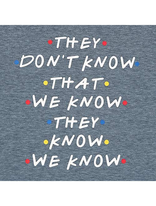 Friends Shirt They Don't Know T-Shirt for Women Letters Print Friends TV Show Graphic Tees Tops