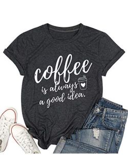 LOTUCY Coffee is Always A Good Idea Letter Print Shirt for Women Short Sleeve Graphic Tee Shirts Tops with Funny Sayings