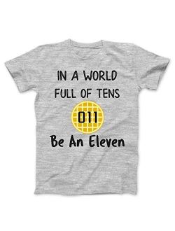 In A World Full of Tens Be An Eleven Shirt for Men Women Kids Boys Girls Waffle Tee T-Shirt