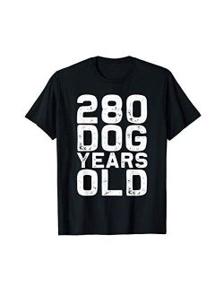 280 Dog Years Old - Funny 40th Birthday gag Gift T-Shirt T-Shirt