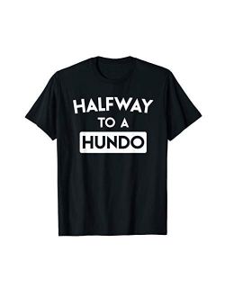Simple Halfway To A Hundo, Gag 50th Birthday, 50yrs Old Gift T-Shirt