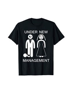 Under New Management - Bachelor Party TShirt Gag Gift