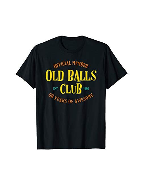 Mens Funny 60th Birthday 60 Years of Awesome Old Balls Gag Gift T-Shirt