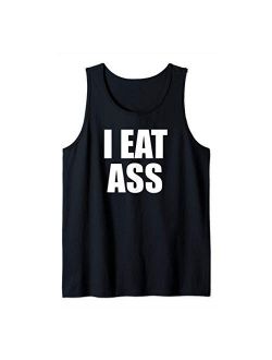 Funny Adult I Eat Ass Funny Adult Gag Gifts for all Tank Top