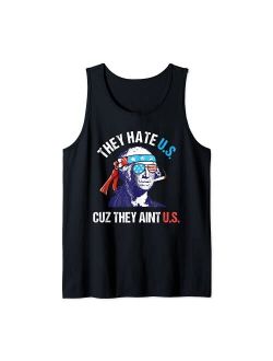 Funny 4th Of July Party Shirts And Tank Tops They Hate Us Cuz They Ain't Us Funny 4th of July Tank Top